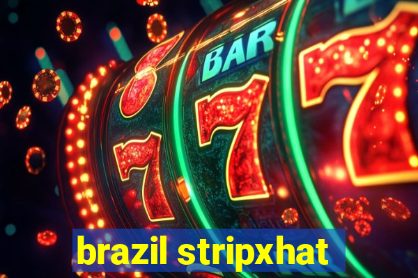 brazil stripxhat